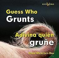 Guess Who Grunts / Adivina quien grune (Bookworms: Guess Who / Adivina Quien)