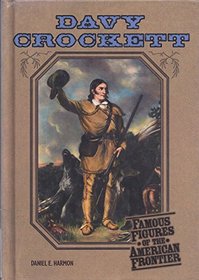 Davy Crockett (Famous Figures of the American Frontier)