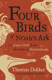 Four Birds of Noah?s Ark: A Prayer Book from the Time of Shakespeare