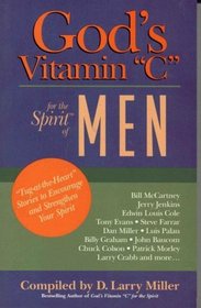 God's Vitamin C for the Spirit of Men: Tug-at-the-Heart Stories to Encourage and Strengthen Your Spirit