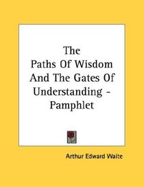 The Paths Of Wisdom And The Gates Of Understanding - Pamphlet