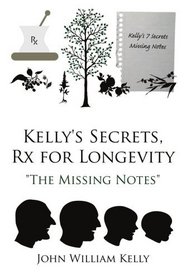 Kelly's Secrets, Rx for Longevity: 