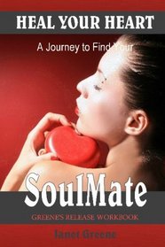 Heal Your Heart: A Journey to Find Your Soul Mate