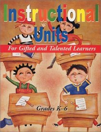 Instructional Units For Gifted and Talented Learners
