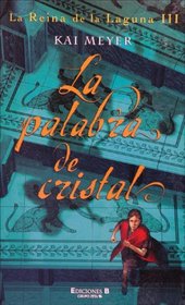 La palabra de cristal: La Reina de la Laguna III (La Reina De La Laguna / Dark Reflections Trilogy) (La Reina De La Laguna / Dark Reflections Trilogy)