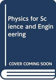 Physics for Science and Engineering