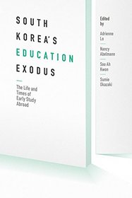 SOUTH KOREAS EDUCATION EXODUS (Center for Korea Studies Publications)