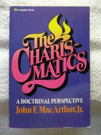 The Charismatics: A Doctrinal Perspective