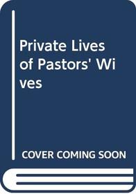 Private Lives of Pastors' Wives