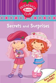 Secrets and Surprises (Strawberry Shortcake Friendship Club, Bk 2)