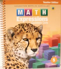 Math Expressions: Teacher Edition, Volume 2 Grade 5 2013