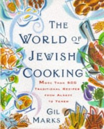 The World Of Jewish Cooking : More Than 400 Delectable Recipes from Jewish Communities