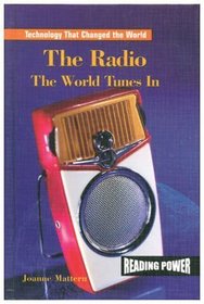 The Radio: The World Tunes in (Technology That Changed the World)