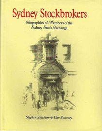 Sydney Stockbrokers: Biographies of members of the Sydney Stock Exchange, 1871 to 1987