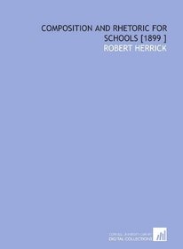 Composition and Rhetoric for Schools [1899 ]