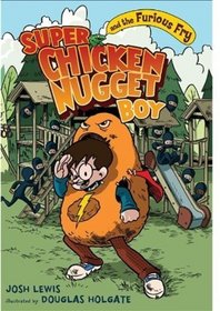 Super Chicken Nugget Boy and the Furious Fry