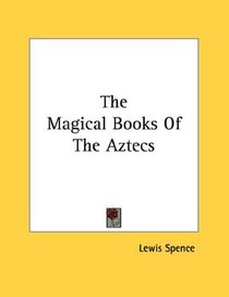 The Magical Books Of The Aztecs