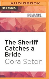The Sheriff Catches a Bride (The Cowboys of Chance Creek)