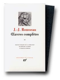 Rousseau: Oeuvres completes, tome 4 : Education - Morale - Botanique