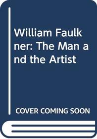 William Faulkner: The Man and the Artist