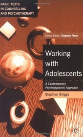 Working With Adolescents: A Contemporary Psychodynamic Approach