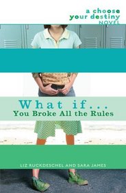 What If . . . You Broke All the Rules (What If..., Bk 3)