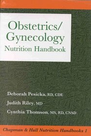 Obstetrics/Gynecology Nutrition Handbook (Chapman  Hall Nutrition Handbooks, 1)