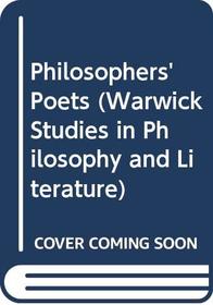 Philosophers' Poets (Warwick Studies in Philosophy and Literature)