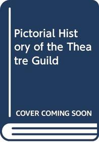 Pictorial History of the Theatre Guild