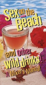 Sex on the Beach and Other Wild Drinks!