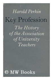 Key Professions: The History of the Association of University Teachers