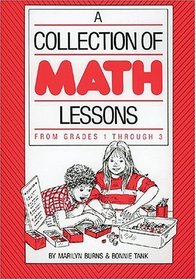 A Collection of Math Lessons: Grades 1 - 3 (Math Solutions Series)
