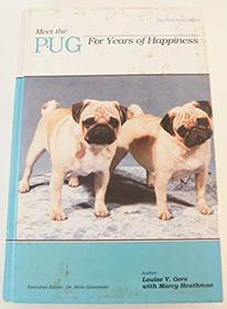 Meet the Pug: For Years of Happiness (Pure Bred)