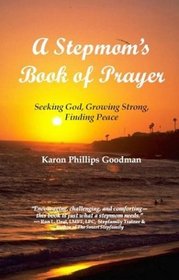 A Stepmom's Book of Prayer: Seeking God, Growing Strong, Finding Peace