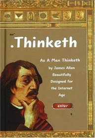 .Thinketh: As A Man Thinketh Beautifully Designed for the Internet Age