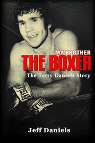 My Brother the Boxer: The Terry Daniels Story