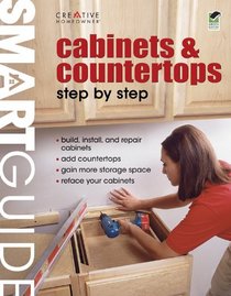 Smart Guide: Cabinets & Countertops (Smart Guide (Creative Homeowner))