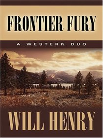 Frontier Fury: A Frontier Duo (Five Star Western Series)