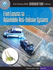 From Locusts To... Automobile Anti-Collision Systems (Innovations from Nature (Cherry Lake))