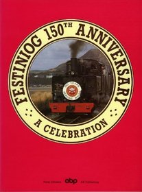 Ffestiniog 150th Anniversary: A Celebration