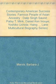 Contemporary American Success Stories: Famous People of Asian Ancestry : Dalip Singh Saund; Patsy T. Mink; Daniel Ken Inouye; Yoshiko Uchida; Haing Ngor (Mitchell Lane Multicultural Biography Series)
