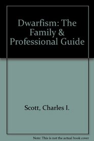 Dwarfism: The Family & Professional Guide
