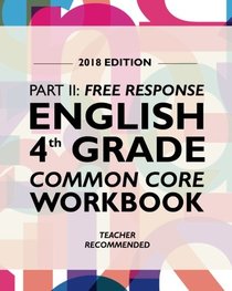 Argo Brothers English Workbook, Grade 4: Common Core Free Response (4th Grade) 2018 Edition