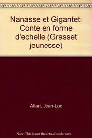 Nanasse et Gigantet: Conte en forme d'echelle (Grasset jeunesse) (French Edition)