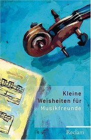 Kleine Weisheiten fr Musikfreunde