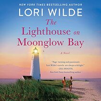 The Lighthouse on Moonglow Bay: A Novel (Moonglow Cove)