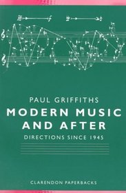 Modern Music and After: Directions Since 1945 (Clarendon Paperbacks)