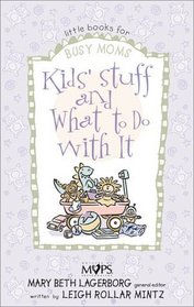 Kids' Stuff and What to Do with It