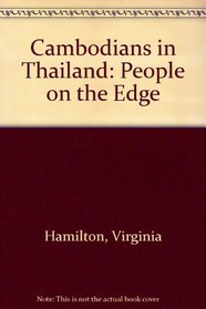 Cambodians in Thailand: People on the Edge
