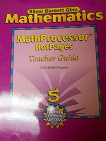 Mathprocessor Hotpages Teacher Guide (SILVER BURDETT GINN MATHEMATICS)